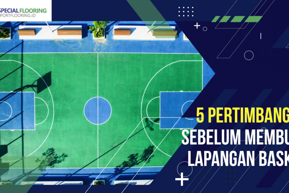 5 Pertimbangan Sebelum Membuat Lapangan Basket 9 5 Pertimbangan Sebelum Membuat Lapangan Basket
