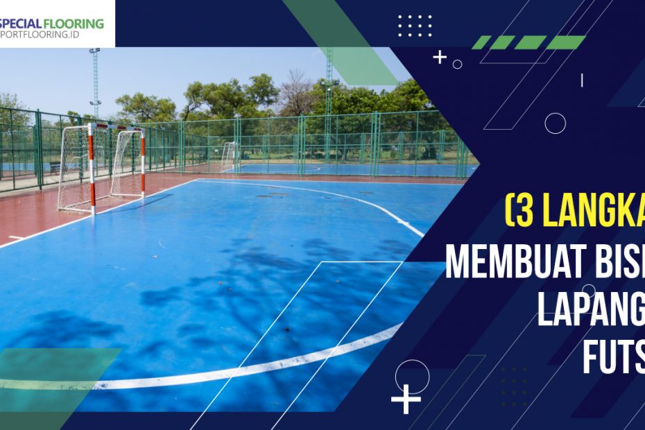 [3 Langkah] Membuat Bisnis Lapangan Futsal