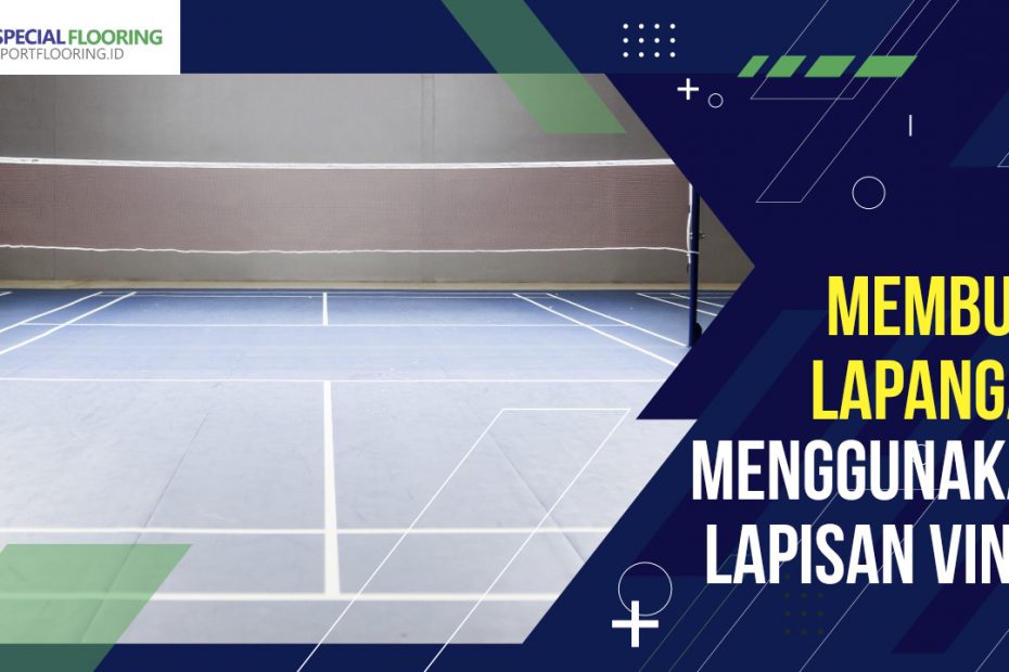 Mengenal Vinyl Dalam Pembangunan Lapangan 6 Mengenal Vinyl Dalam Pembangunan Lapangan