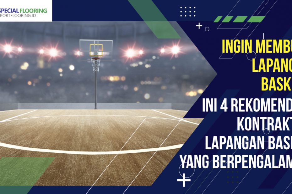 Ingin Membuat Lapangan Basket? Ini 4 Rekomendasi Kontraktor Lapangan Basket Yang Berpengalaman 1 Ingin Membuat Lapangan Basket? Ini 4 Rekomendasi Kontraktor Lapangan Basket Yang Berpengalaman