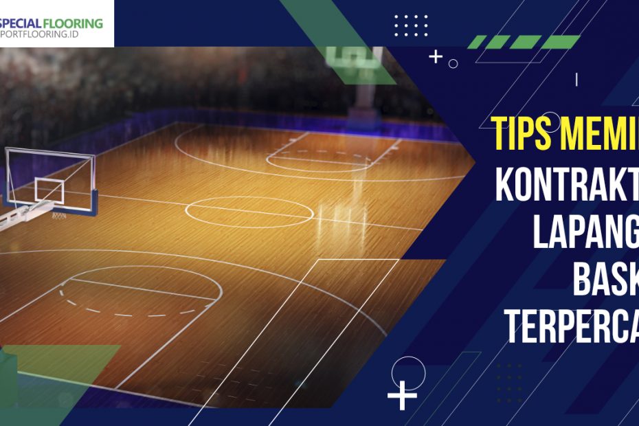 Tips Memilih Kontraktor Lapangan Basket Terpercaya 3 Tips Memilih Kontraktor Lapangan Basket Terpercaya