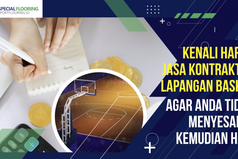 Kenali Harga Jasa Kontraktor Lapangan Basket Agar Anda Tidak Menyesal di Kemudian Hari 4 Kenali Harga Jasa Kontraktor Lapangan Basket Agar Anda Tidak Menyesal di Kemudian Hari