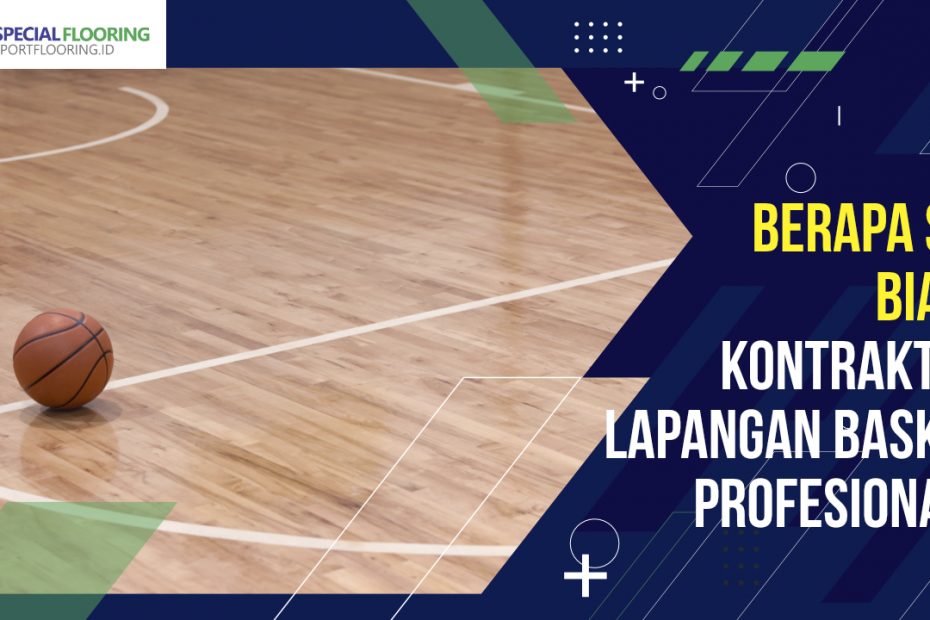 Berapa Sih Biaya Kontraktor Lapangan Basket Profesional? 7 Berapa Sih Biaya Kontraktor Lapangan Basket Profesional?
