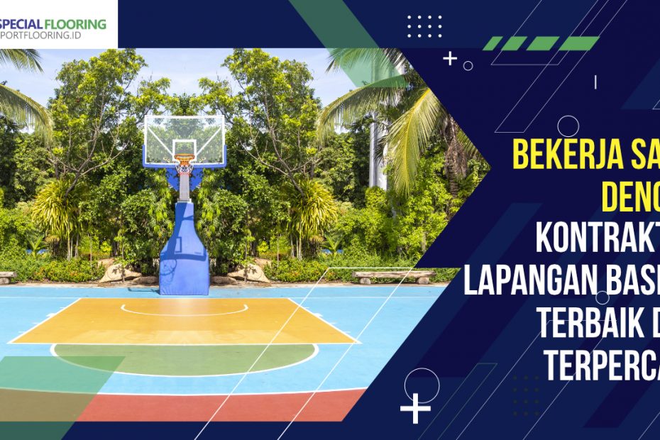 Bekerja Sama dengan Kontraktor Lapangan Basket Terbaik dan Terpercaya 12 Bekerja Sama dengan Kontraktor Lapangan Basket Terbaik dan Terpercaya