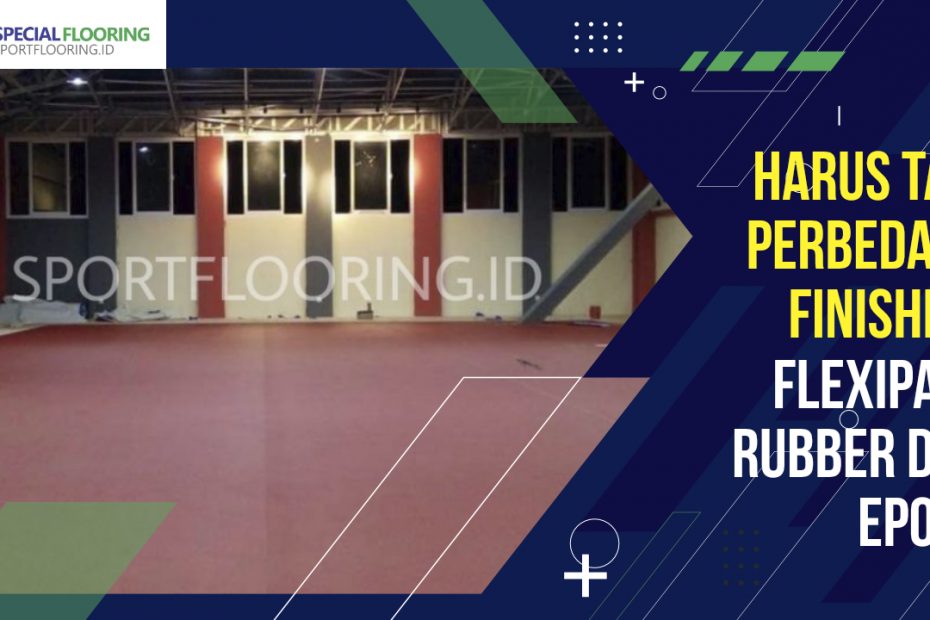 Perbedaan Finishing Flexipave Rubber dan Epoxy