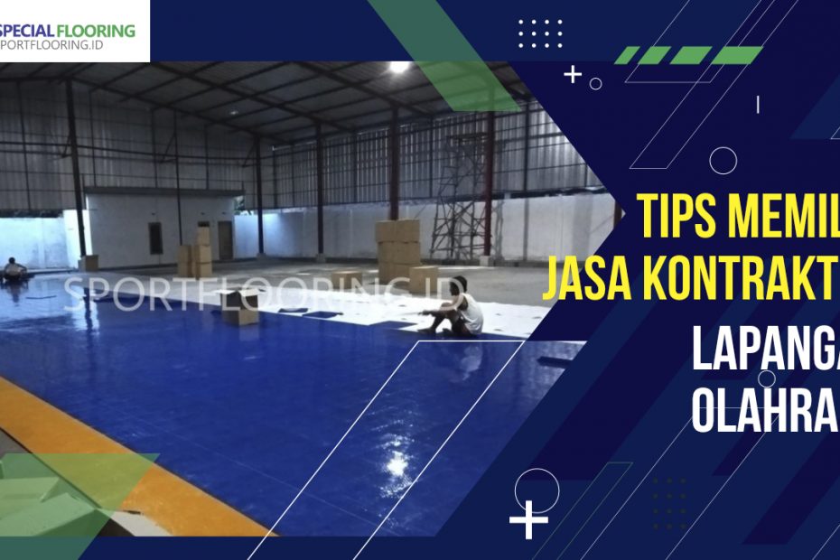 Tips Memilih Jasa Kontraktor Lapangan Olahraga 5 Tips Memilih Jasa Kontraktor Lapangan Olahraga