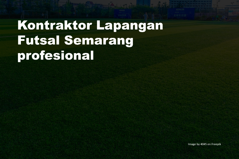 Kontraktor Lapangan Futsal Semarang