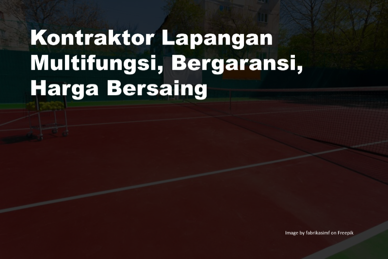 Kontraktor Lapangan Multifungsi, Bergaransi, Harga Bersaing 2 Kontraktor Lapangan Multifungsi