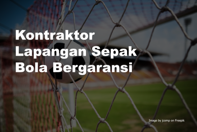Kontraktor Lapangan Sepak Bola Bergaransi 4 Kontraktor Lapangan Sepak Bola