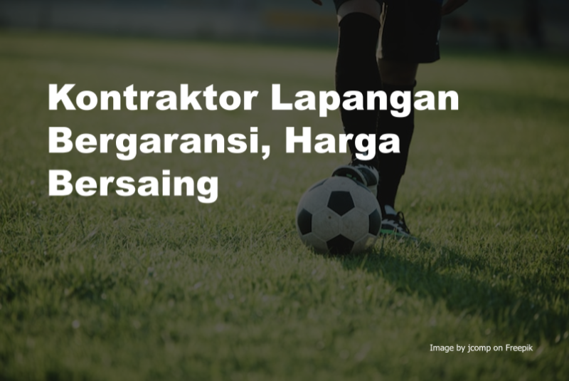 Kontraktor Lapangan Bergaransi, Harga Bersaing 1 Kontraktor Lapangan Olahraga