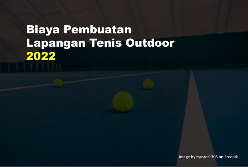 Biaya Pembuatan Lapangan Tenis Outdoor 1 Biaya Pembuatan Lapangan Tenis Outdoor