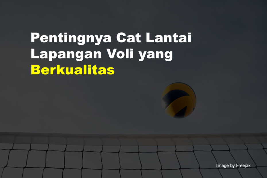 Pentingnya Cat Lantai Lapangan Voli yang Berkualitas 4 Cat Lantai Lapangan Voli