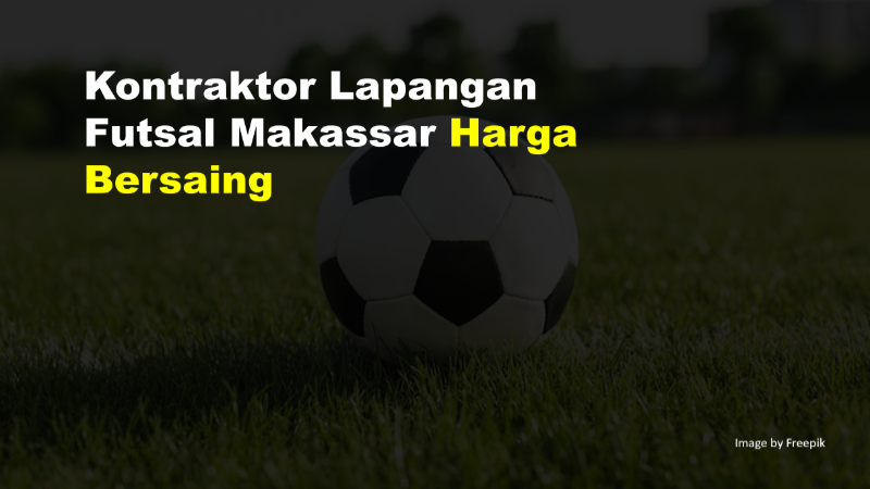 Kontraktor Lapangan Futsal Makassar