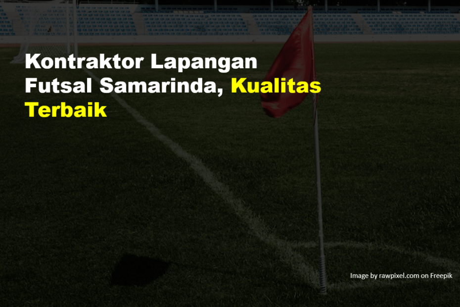 Kontraktor Lapangan Futsal Samarinda