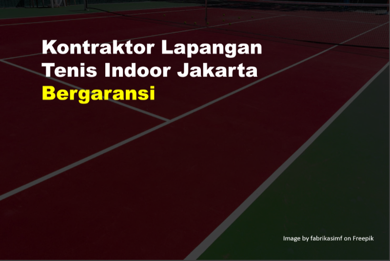 Kontraktor Lapangan Tenis Indoor Jakarta Bergaransi 1 Kontraktor Lapangan Tenis Indoor Jakarta
