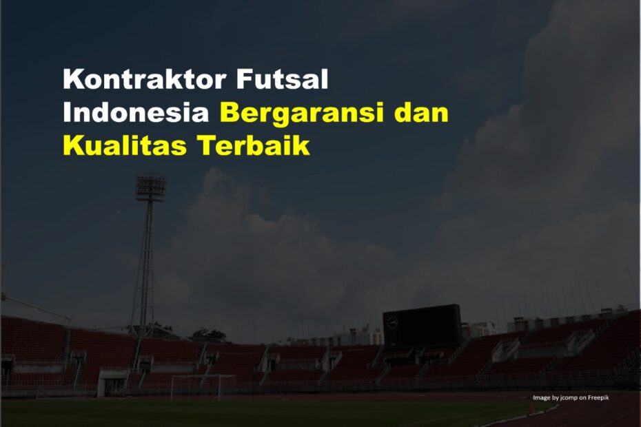 Kontraktor Futsal Indonesia